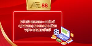 Nổ Hũ CityJili – Chỉ Số Quan Trọng Trong Lĩnh Vực Game Nổ Hũ